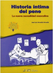 Historia �ntima del Pene: la nueva sexualidad masculina� de Arrondo Arrondo, Jose Luis, Nau Libres